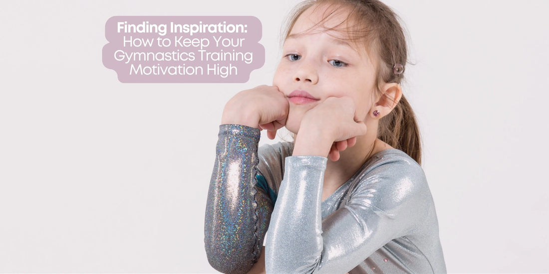 Finding Inspiration: How to Keep Your Gymnastics Training Motivation High Gymzana